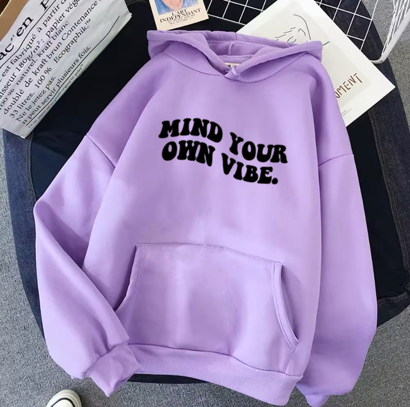 Hoodie mind your own vibes