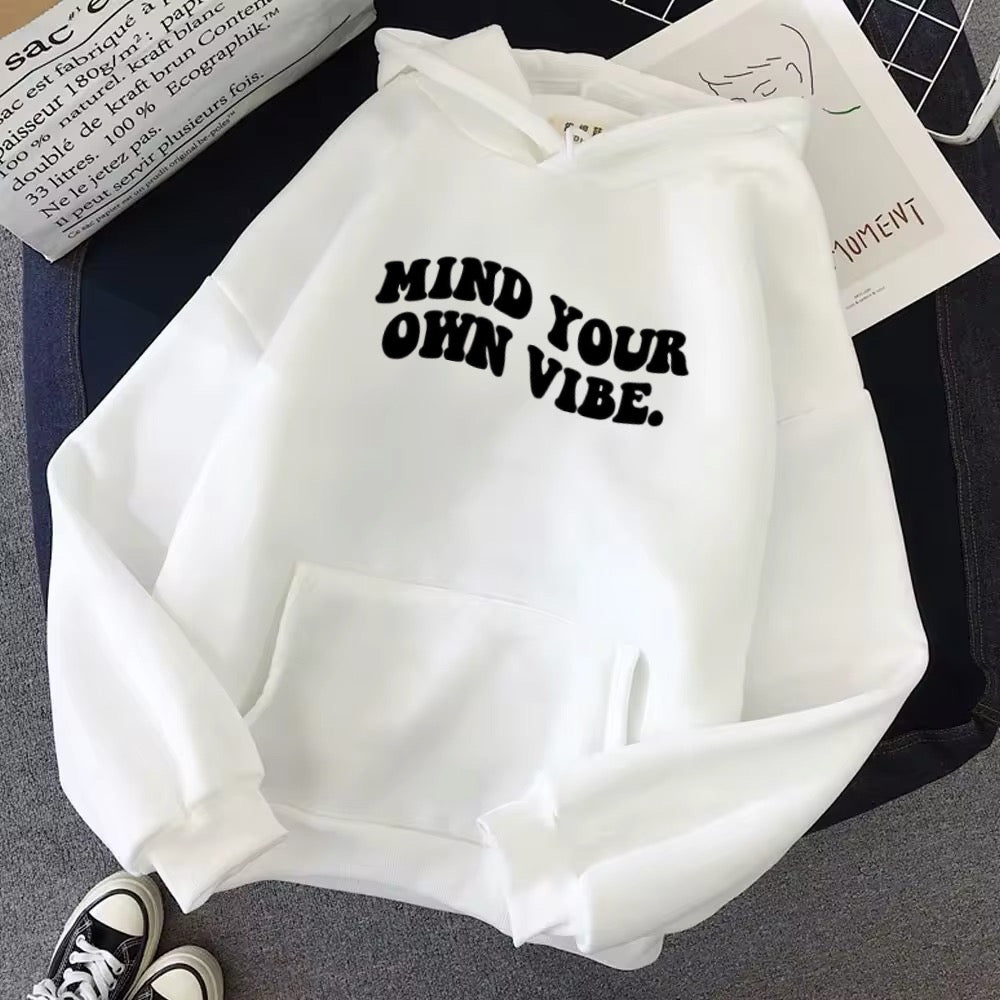 Hoodie mind your own vibes